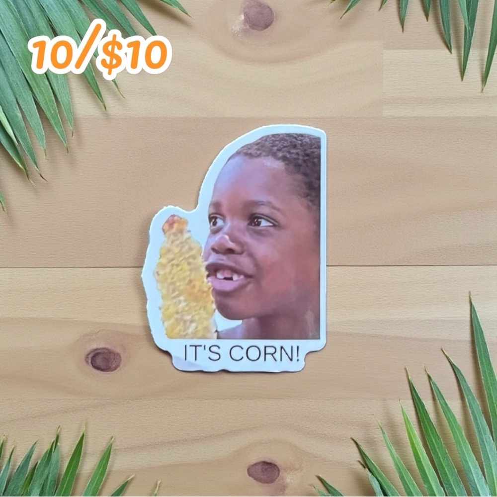 IT’S CORN! Meme Sticker – Funny Viral Sticker – Waterproof Vinyl